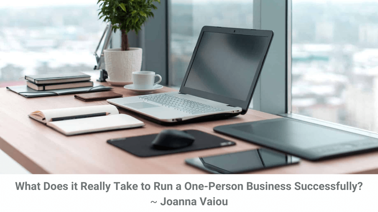 One Person Business: What Does It Really Take Running One?